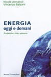 Copertina del libro Energia oggi e domani - Prospettive, sfide, speranze