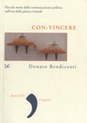 Copertina del libro di Donato Bendicenti Con-vincere