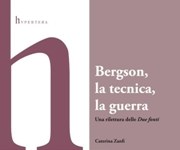 Bergson, la tecnica, la guerra