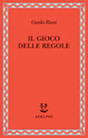 Copertina del libro di Guido Rossi Il gioco delle regole